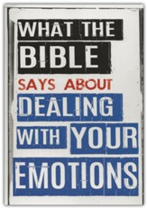 What the Bible Says About Dealing with Your Emotions