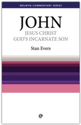 John: Jesus Christ, God's Incarnate Son - Welwyn Commentary Series