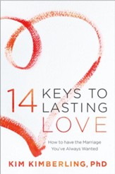 14 Keys to Lasting Love: How to Have the Marriage You've Always Wanted - eBook