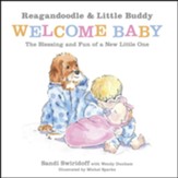 Reagandoodle and Little Buddy Welcome Baby: The Blessing and Fun of a New Little One