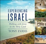 Experiencing Israel: Walking with Jesus in the Holy Land