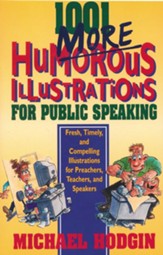 1001 More Humorous Illustrations for Public Speaking: Fresh, Timely, and Compelling Illustrations for Preachers, Teachers, and Speakers - eBook