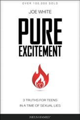 Pure Excitement: 3 Truths for Teens  in a Time of Sexual Lies