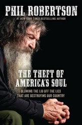 The Theft of America's Soul: Blowing the Lid Off the Lies That Are Destroying Our Country - eBook