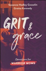 Grit and Grace: Devotions for Warrior Moms