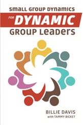 Small Group Dynamics for Dynamic Group Leaders - eBook