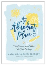 The Abundant Place: Daily Retreats for the Woman Who Can't Get Away