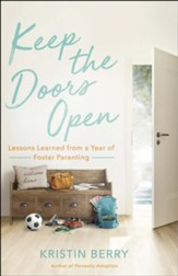 Keep the Doors Open: Lessons Learned from a Year of Foster Parenting