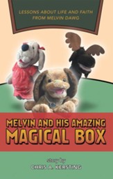 Melvin and His Amazing Magical Box: Lessons About Life and Faith from Melvin Dawg - eBook