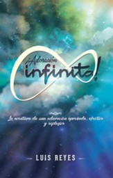 !Adoracion Infinita!: La Aventura De Una Adoracion Aprobada, Efectiva Y Explosiva - eBook