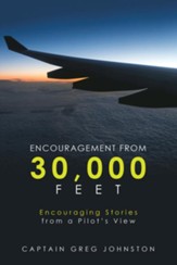 Encouragement from 30,000 Feet: Encouraging Stories from a Pilot'S View - eBook