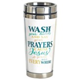 Wash Your Hands and Say Your Prayers Travel Mug