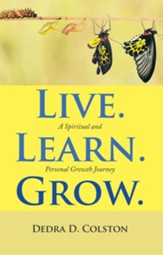 Live. Learn. Grow.: A Spiritual and Personal Growth Journey - eBook
