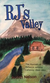 Rj's Valley: The Journals of Rebecca Jemima Callaway 1860-1862 - eBook