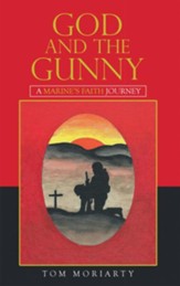 God and the Gunny: A Marine'S Faith Journey - eBook