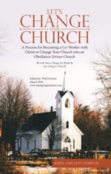 Let'S Change Your Church: A Process for Becoming a Co-Worker with Christ to Change Your Church into an Obedience Driven Church - eBook