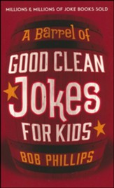 A Barrel of Good Clean Jokes for Kids