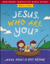Jesus, Who Are You?: Names of Jesus