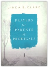 Prayers for Parents of Prodigals