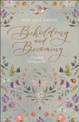 Beholding and Becoming: A Guided Companion