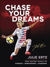 Chase Your Dreams: How Soccer Taught Me Strength, Perseverance, and Leadership