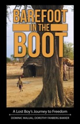 Barefoot in the Boot: A Lost Boy's Journey to Freedom - eBook