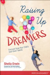 Raising Up Dreamers: Find and Grow Your Child's God-Given Talents