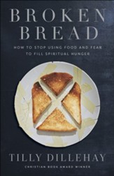 Broken Bread: Feasting in an Age of Fussiness