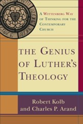 Genius of Luther's Theology, The: A Wittenberg Way of Thinking for the Contemporary Church - eBook
