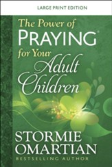 The Power of Praying for Your Adult Children Large Print