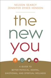 The New You: A Guide to Better Physical, Mental, Emotional, and Spiritual Wellness - eBook