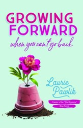 Growing Forward When You Can't Go Back - eBook