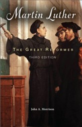 Martin Luther: The Great Reformer,  3rd Edition