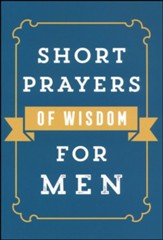 Short Prayers of Wisdom for Men