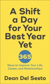 A Shift a Day for Your Best Year Yet: 365 Ways to Improve Your Life, Career, and Relationships - eBook