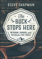 The Buck Stops Here: Wit, Wisdom, and Tales for the Trail