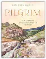 Pilgrim: 25 Ways God's Character Leads Us Onward  - Slightly Imperfect