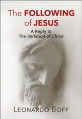 The Following of Jesus: A Reply to the Imitation of Christ