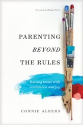 Parenting beyond the Rules: Raising Teens with Confidence and Joy - eBook