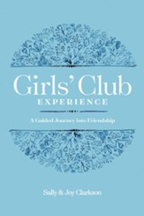 The Girls' Club Experience: A Guided Journey into Friendship - eBook