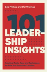 101 Leadership Insights: Practical Tools, Tips, and Techniques for New and Seasoned Leaders - Slightly Imperfect