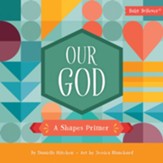 Our God: A Shapes Primer - Slightly Imperfect
