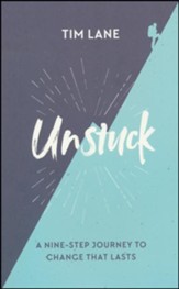 Unstuck: A Nine-Step Journey to Change that Lasts