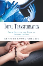 Total Transformation: From Healing the Body to Healing the Soul - eBook