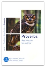 Proverbs: Real Wisdom for Real Life