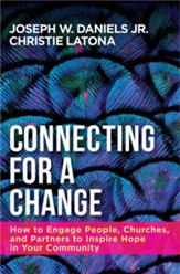 Connecting for a Change: How to Engage People, Churches, and Partners to Inspire Hope in Your Community - eBook