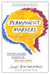 Permanent Markers: Spiritual Life Skills to Write on Your Kids' Hearts