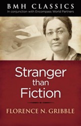 Stranger than Fiction: A Partial Record of Answered Prayer in the Life of Dr. Florence N. Gribble - eBook