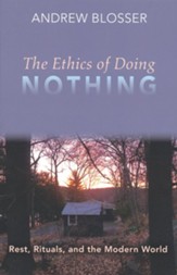 The Ethics of Doing Nothing: Rest, Rituals, and the Modern World