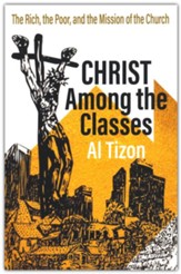 Christ among the Classes; The Rich, The Poor and the Mission of Jesus